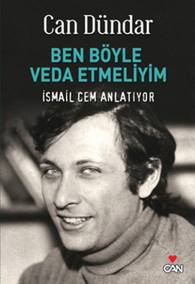 Ben Böyle Veda Etmeliyim İsmail Cem Anlatıyor Ben Böyle Veda Etmeliyim İsmail Cem Anlatıyor