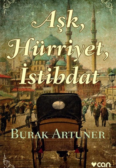 Aşk, Hürriyet, İstibdat Aşk, Hürriyet, İstibdat