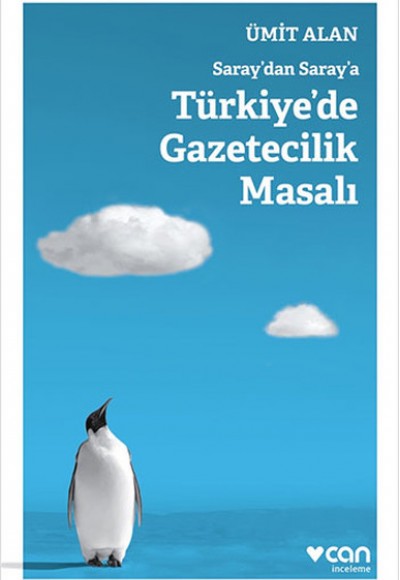 Saray'dan Saray'a Türkiye'de Gazetecilik Masalı Saray'dan Saray'a Türkiye'de Gazetecilik Masalı