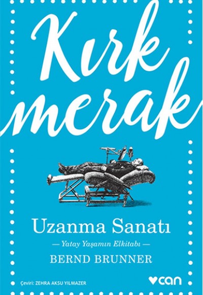 Kırk Merak - Uzanma Sanatı Kırk Merak - Uzanma Sanatı