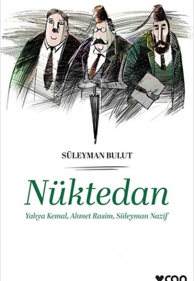 Nüktedan - Yahya Kemal, Ahmet Rasim, Süleyman Nazif Nüktedan - Yahya Kemal, Ahmet Rasim, Süleyman Nazif