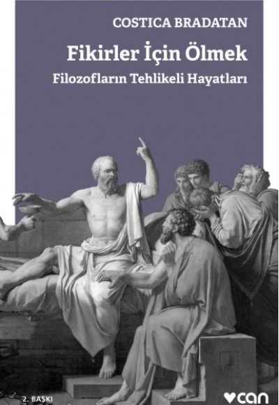 Fikirler İçin Ölmek - Filozofların Tehlikeli Hayatları Fikirler İçin Ölmek - Filozofların Tehlikeli Hayatları