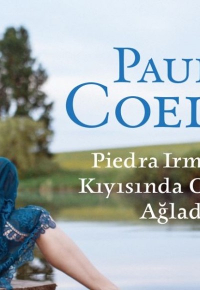 Piedra Irmağı’nın Kıyısında Oturdum Ağladım (Mini Kitap) Piedra Irmağı’nın Kıyısında Oturdum Ağladım (Mini Kitap)