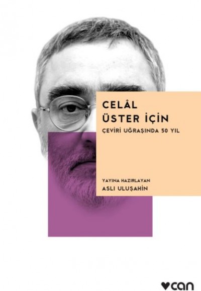 Celal Üster İçin - Çeviri Uğraşında 50 Yıl Celal Üster İçin - Çeviri Uğraşında 50 Yıl