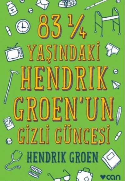 83 1/4 Yaşındaki Hendrık Groenun Gizli Güncesi 83 1/4 Yaşındaki Hendrık Groenun Gizli Güncesi