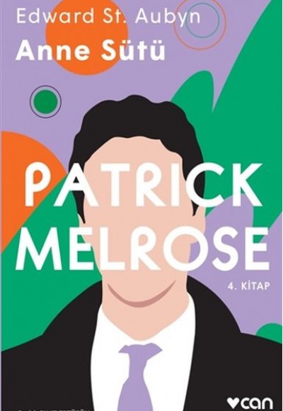Anne Sütü - Patrick Melrose 4. Kitap Anne Sütü - Patrick Melrose 4. Kitap
