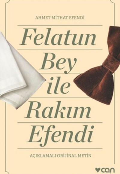 Felatun Bey ve Rakım Efendi (Açıklamalı Orijinal Metin) Felatun Bey ve Rakım Efendi (Açıklamalı Orijinal Metin)