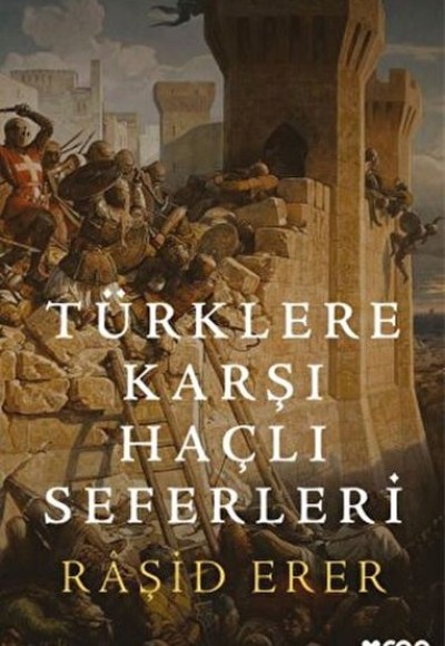 Türklere Karşı Haçlı Seferleri Türklere Karşı Haçlı Seferleri