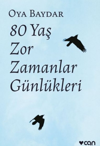 80 Yaş Zor Zamanlar Günlükleri 80 Yaş Zor Zamanlar Günlükleri