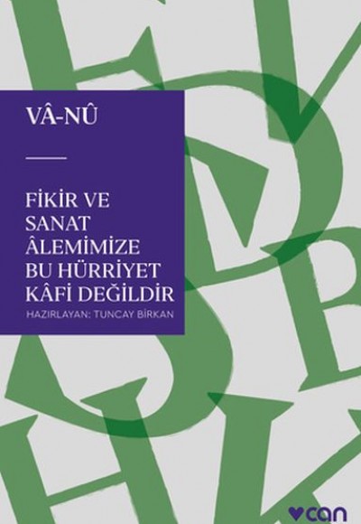 Fikir ve Sanat Alemimize Bu Hürriyet Kafi Değildir Fikir ve Sanat Alemimize Bu Hürriyet Kafi Değildir