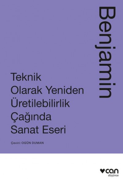 Teknik Olarak Yeniden Üretilebilirlik Çağında Sanat Yapıtı Teknik Olarak Yeniden Üretilebilirlik Çağında Sanat Yapıtı