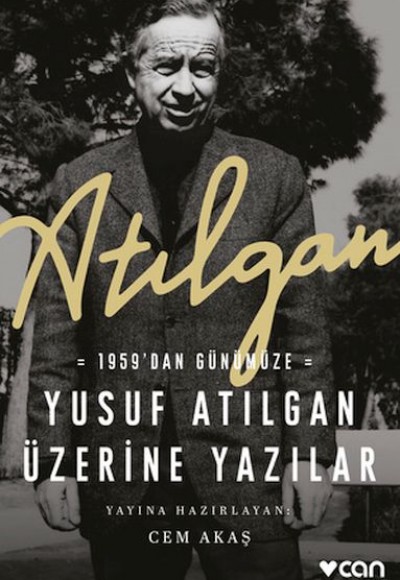 Atılgan: 1959’dan Günümüze Yusuf Atılgan Üzerine Yazılar Atılgan: 1959’dan Günümüze Yusuf Atılgan Üzerine Yazılar