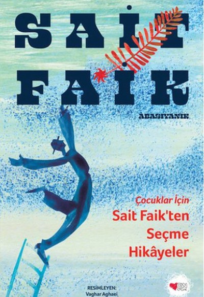 Çocuklar İçin Sait Faik'ten Seçme Hikâyeler Çocuklar İçin Sait Faik'ten Seçme Hikâyeler