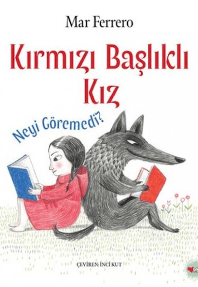 Kırmızı Başlıklı Kız Neyi Göremedi? Kırmızı Başlıklı Kız Neyi Göremedi?