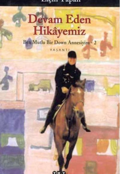 Devam Eden Hikayemiz Ben Mutlu Bir Down Annesiyim - 2 Devam Eden Hikayemiz Ben Mutlu Bir Down Annesiyim - 2