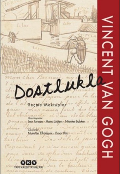 Dostlukla - Seçme Mektuplar Vincent Van Gogh Dostlukla - Seçme Mektuplar Vincent Van Gogh