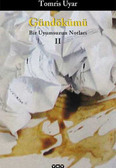 Gündökümü - Bir Uyumsuzun Notları 2 Gündökümü - Bir Uyumsuzun Notları 2