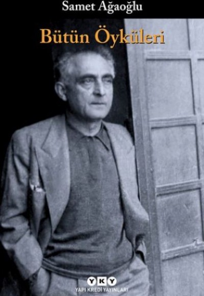 Bütün Öyküleri Samet Ağaoğlu Bütün Öyküleri Samet Ağaoğlu