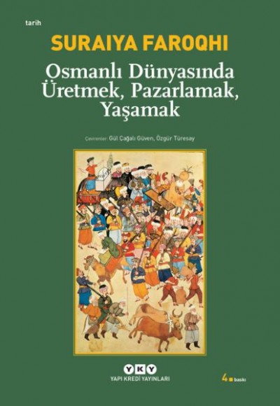 Osmanlı Dünyasında Üretmek, Pazarlamak, Yaşamak Osmanlı Dünyasında Üretmek, Pazarlamak, Yaşamak