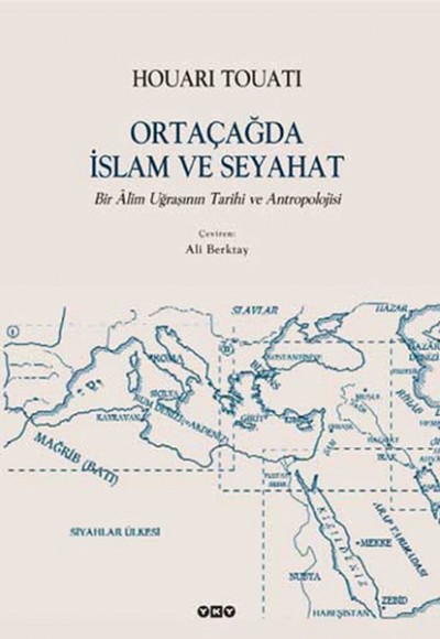 Ortaçağda İslam ve Seyahat Ortaçağda İslam ve Seyahat