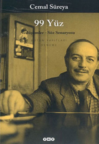 99 Yüz İzdüşümler - Söz Senaryosu - Bütün Yapıtları 99 Yüz İzdüşümler - Söz Senaryosu - Bütün Yapıtları