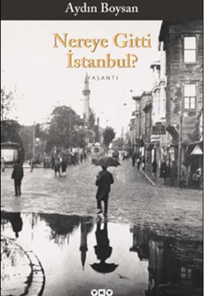 Nereye Gitti İstanbul? Nereye Gitti İstanbul?