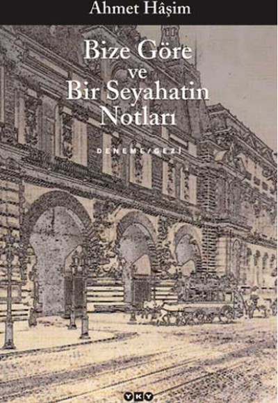 Bize Göre ve Bir Seyahatin Notları Bize Göre ve Bir Seyahatin Notları