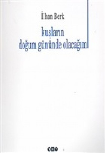 Kuşların Doğum Gününde Olacağım Kuşların Doğum Gününde Olacağım
