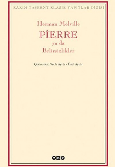 Pierre ya da Belirsizlikler Pierre ya da Belirsizlikler