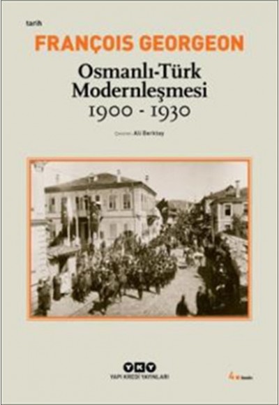 Osmanlı-Türk Modernleşmesi (1900-1930) Osmanlı-Türk Modernleşmesi (1900-1930)