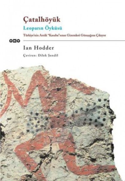 Çatalhöyük Leoparın Öyküsü Çatalhöyük Leoparın Öyküsü