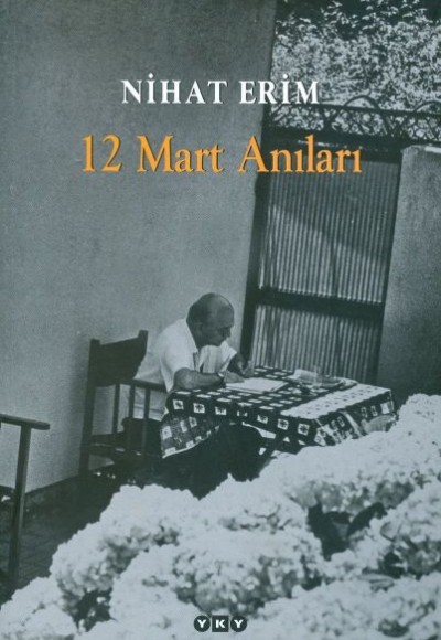 Nihat Erim - 12 Mart Anıları Nihat Erim - 12 Mart Anıları