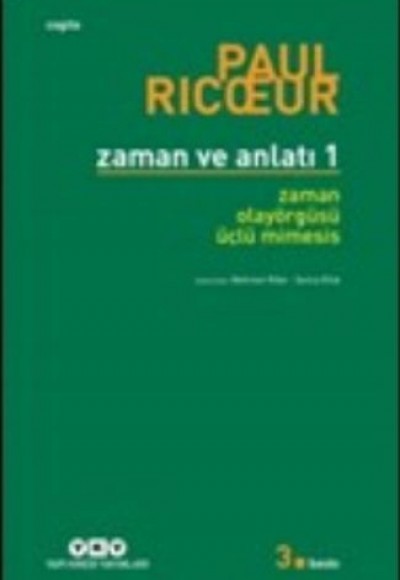 Zaman ve Anlatı: Bir - Zaman-Olayörgüsü-Üçlü Mimesis Zaman ve Anlatı: Bir - Zaman-Olayörgüsü-Üçlü Mimesis