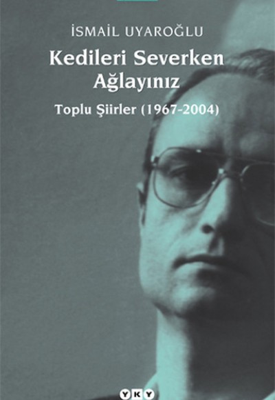 Kedileri Severken Ağlayınız Kedileri Severken Ağlayınız