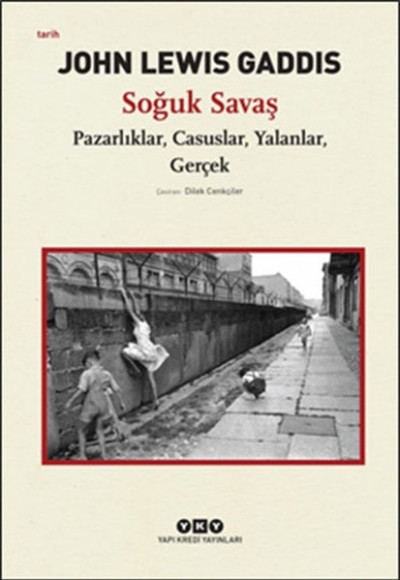 Soğuk Savaş Pazarlıklar, Casuslar, Yalanlar, Gerçek Soğuk Savaş Pazarlıklar, Casuslar, Yalanlar, Gerçek