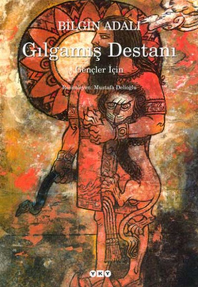 Gençler İçin Gılgamış Destanı Gençler İçin Gılgamış Destanı