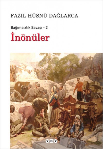 İnönüler / Bağımsızlık Savaşı-2 İnönüler / Bağımsızlık Savaşı-2