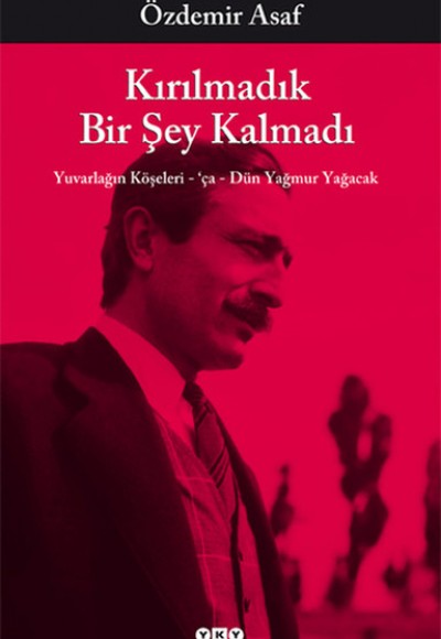 Kırılmadık Bir Şey Kalmadı Kırılmadık Bir Şey Kalmadı