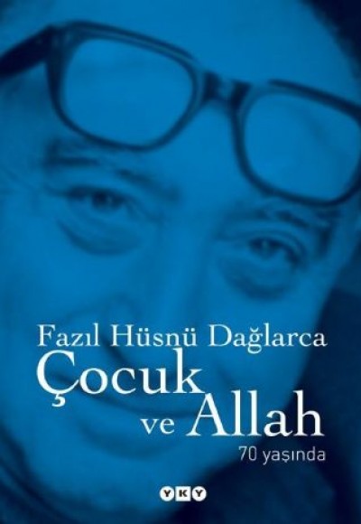 Çocuk ve Allah 70 Yaşında Çocuk ve Allah 70 Yaşında