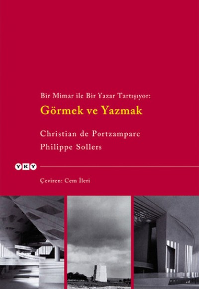 Görmek ve Yazmak- Bir Mimar ile Bir Yazar Tartışıyor Görmek ve Yazmak- Bir Mimar ile Bir Yazar Tartışıyor