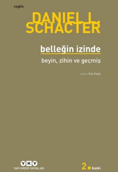 Belleğin İzinde - Beyin, Zihin ve Geçmiş Belleğin İzinde - Beyin, Zihin ve Geçmiş