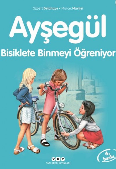 Ayşegül Serisi 07 - Bisiklete Binmeyi Öğreniyor Ayşegül Serisi 07 - Bisiklete Binmeyi Öğreniyor