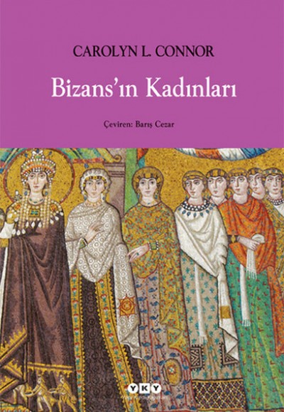 Bizans'ın Kadınları Bizans'ın Kadınları