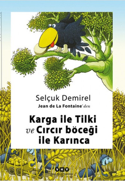Karga ile Tilki ve Cırcır Böceği ile Karınca Karga ile Tilki ve Cırcır Böceği ile Karınca