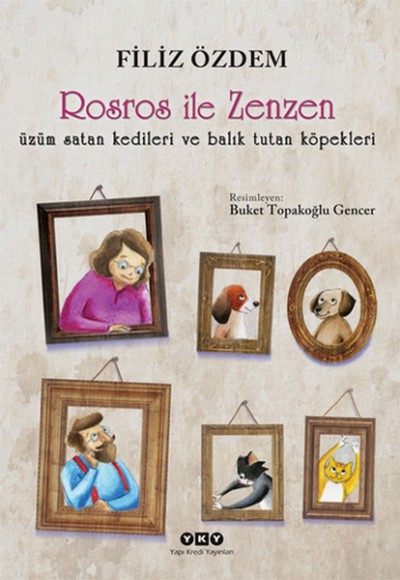 Rosros ile Zenzen Üzüm Satan Kedileri ve Balık Tutan Köpekleri Rosros ile Zenzen Üzüm Satan Kedileri ve Balık Tutan Köpekleri