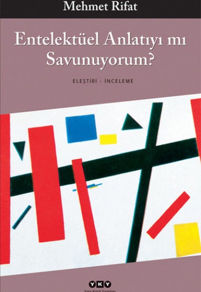 Entelektüel Anlatıyı mı Savunuyorum Entelektüel Anlatıyı mı Savunuyorum