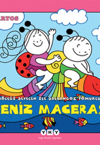 Uğurböceği Sevecen ile Salyangoz Tomurcuk 06 - Deniz Macerası Uğurböceği Sevecen ile Salyangoz Tomurcuk 06 - Deniz Macerası