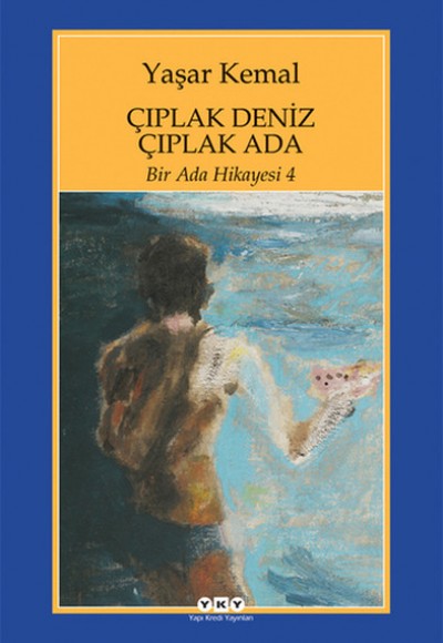 Bir Ada Hikayesi 4 - Çıplak Deniz Çıplak Ada Bir Ada Hikayesi 4 - Çıplak Deniz Çıplak Ada