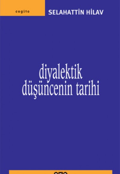 Diyalektik Düşüncenin Tarihi Diyalektik Düşüncenin Tarihi