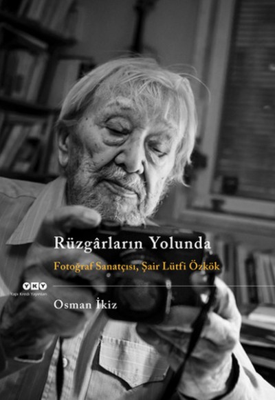 Rüzgarların Yolunda - Fotoğraf Sanatçısı Şair Lütfi Özkök Rüzgarların Yolunda - Fotoğraf Sanatçısı Şair Lütfi Özkök